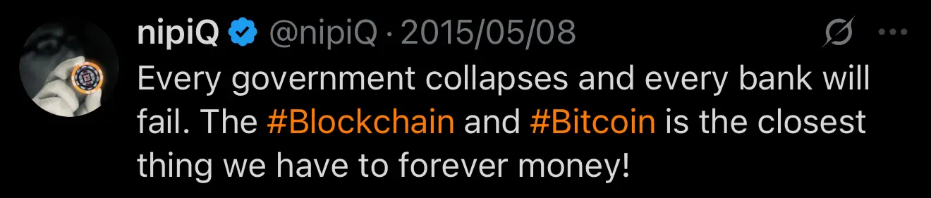 nipiQ tweet: Every government collapses and every bank will fail. The #Blockchain and #Bitcoin is the closest thing we have to forever money!